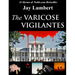 The Varicose Vigilantes Large Print