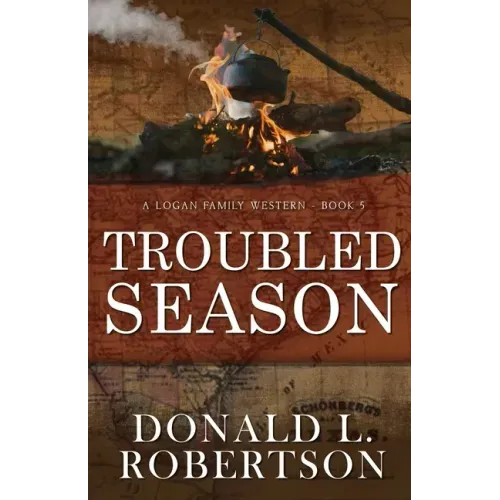 Troubled Season: A Logan Family Western - Book 5
