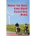 How to Buy the Best Electric Bike - Black and White version: An Average Joe Cyclist Guide