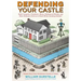 Defending Your Castle: Build Catapults, Crossbows, Moats, Bulletproof Shields, and More Defensive Devices to Fend Off the Invading Hordes