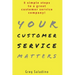 Your Customer Service Matters: 5 simple steps to a great customer service company