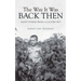 The Way It Was Back Then: Short Stories from a Country Boy