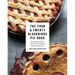 The Four & Twenty Blackbirds Pie Book: Uncommon Recipes from the Celebrated Brooklyn Pie Shop