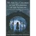 We Are All Children in the Wilderness of the Afterlife: A Guided Tour Through a Haunted Life