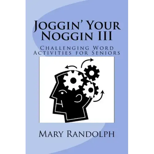 Joggin' Your Noggin: Challenging Word Activities for Seniors