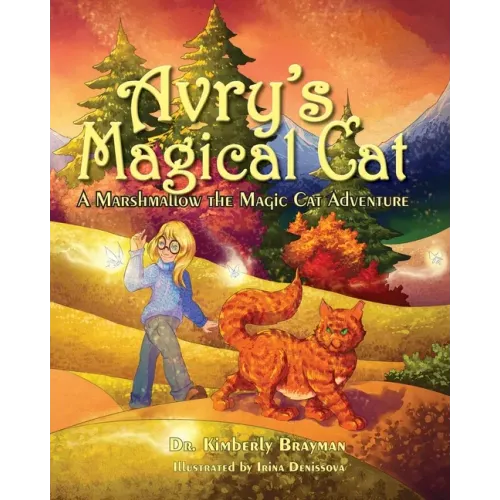 Avry's Magical Cat: A Marshmallow the Magic Cat Adventure