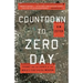 Countdown to Zero Day: Stuxnet and the Launch of the World's First Digital Weapon
