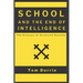 School and the End of Intelligence: The Erosion of Civilized Society