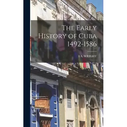 The Early History of Cuba 1492-1586