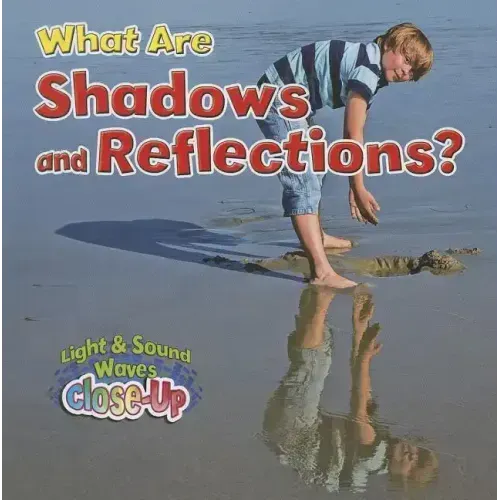 What Are Shadows and Reflections?