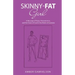 Skinny-Fat Girl: A Message of Hope, Perseverance, and the Grace of God in the Midst of Anorexia