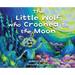 The Little Wolf Who Crooned To The Moon