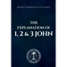 The Explanation of 1, 2 & 3 John