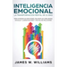 Inteligencia Emocional: La transformación mental de 21 días para dominar sus emociones, mejorar sus habilidades sociales y lograr mejores y má