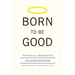 Born to Be Good: The Science of a Meaningful Life