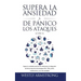 Supera la ansiedad y los ataques de pánico (2 en 1): Supera tu ansiedad social (en las relaciones) y la depresión de forma natural con las terapias (T