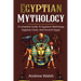 Egyptian Mythology: A Comprehensive Guide to Ancient Egypt