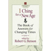 I Ching for a New Age: The Book of Answers for Changing Times