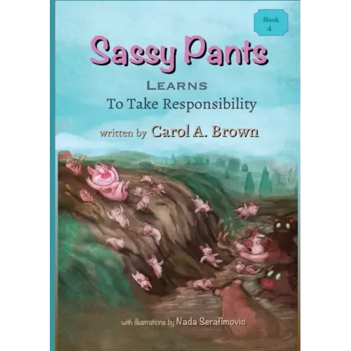 Sassy Pants LEARNS To Take Responsibility