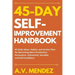 45 Day Self-Improvement Handbook: 45 Daily Ideas, Habits, and Action-Plan for Becoming More Productive, Persuasive, Influential, Sociable and Self-Con