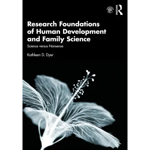 Research Foundations of Human Development and Family Science: Science versus Nonsense