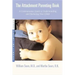 The Attachment Parenting Book: A Commonsense Guide to Understanding and Nurturing Your Baby