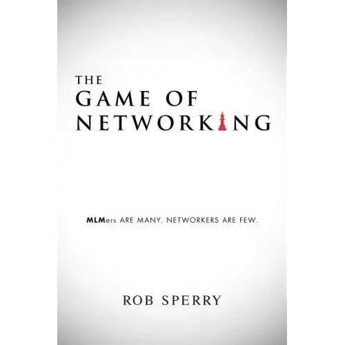 The Game of Networking: MLMers ARE MANY. NETWORKERS ARE FEW.