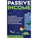 Passive Income: An Essential Guide to Creating Multiple Streams of Income and Building an Empire of Wealth Using Rental Property Inves