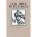 Coal Dust in My Blood: The Autobiography of a Coal Miner