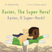 Xavier, The Superhero: A bilingual adventure book about a boy, a bear, and bravery.