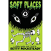 Soft Places