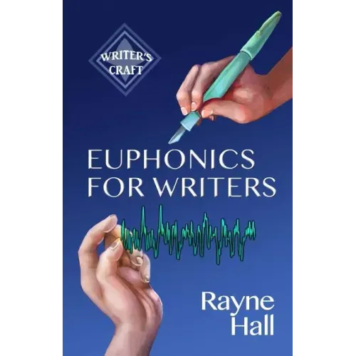Euphonics for Writers: Professional Techniques for Fiction Authors