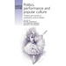 Politics, performance and popular culture: Theatre and society in nineteenth-century Britain