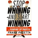 Stop Whining--And Start Winning: Recharging People, Re-Igniting Passion, and Pumping Up Profits