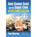 Omni-Channel Retail and the Supply Chain: Working Together for a Competitive Advantage