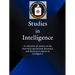 Studies in Intelligence: A Collection of Articles on the Historical, Operational, Doctrinal, and Theoretical Aspects of Intelligence