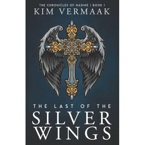 The Last of the Silver Wings: The Chronicles of Nadine - Book 1 (Medieval Fantasy Series)