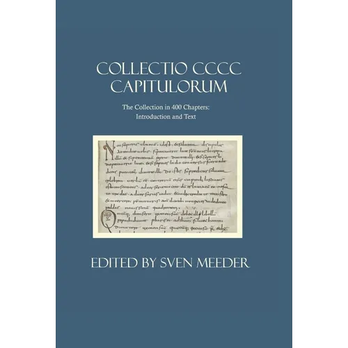 Collectio CCCC capitulorum, The Collection in 400 Chapters Introduction and Text