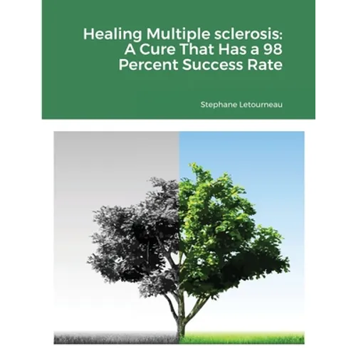 Healing Multiple sclerosis: A Cure That Has a 98 Percent Success Rate