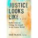 Justice Looks Like...: Reflections on Living the Gospel in an Unjust World