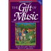 The Gift of Music: Great Composers and Their Influence (Expanded and Revised, 3rd Edition)
