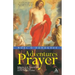 Adventures in Prayer: Reflection on St Teresa of Avila, St John of the Cross and St Therese of Lisieux