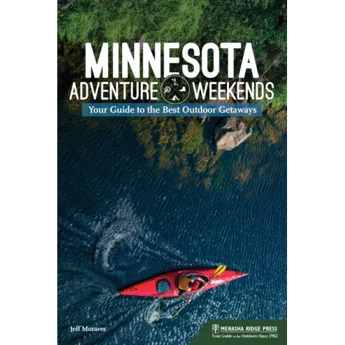 Minnesota Adventure Weekends: Your Guide to the Best Outdoor Getaways