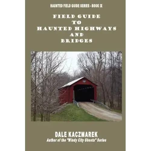 Field Guide to Haunted Highways & Bridges