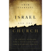 Israel and the Church: An Israeli Examines God's Unfolding Plans for His Chosen Peoples