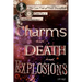 Charms and Death and Explosions (oh my!)