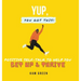 Yup, You Got This!: Positive Self-Talk to Help You Get Up & Thrive