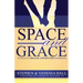 Space and Grace: To Build A Bigger And Better Marriage