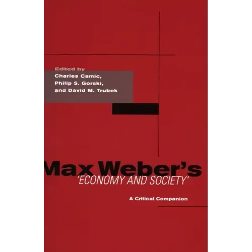 Max Weber's Economy and Society: A Critical Companion