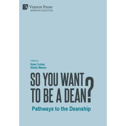 So You Want to be a Dean?: Pathways to the Deanship